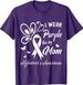 I Wear Purple For My Mom Alzheimers Awareness Unisex T-Shirt Mens Womens Tees Top Tops Tees Men's Women's_viptrois.com