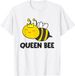 Queen Bee Funny T-Shirt Mens Womens Tees Top Classic T-Shirt Mens Womens Tees Top_viptrois.com