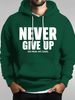 Men's Autumn And Winter Casual Fashionable Loose Hooded Sweater NEVER GIVE UP Letter Print Warm Long Sleeved Pullover Sweater_viptrois.com