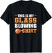 T-shirtglassblower_ This Is My Glass Blowing T-shirt 2026 Gift Un_viptrois.com