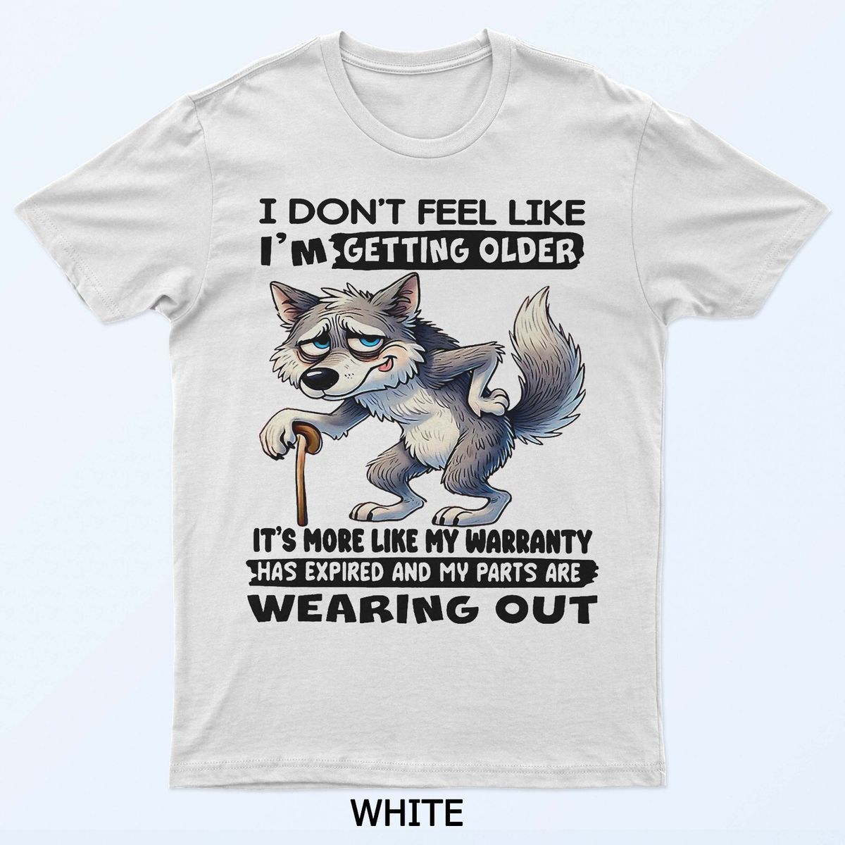 I Don't Feel Like I'm Getting Older It's More Like Warranty T-Shirt Mens Womens Tees Top_viptrois.com