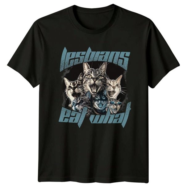 Lesbians Eat What Cats Funny Graphic T-Shirt Mens Womens Tees Top Cat Lover Tee_viptrois.com