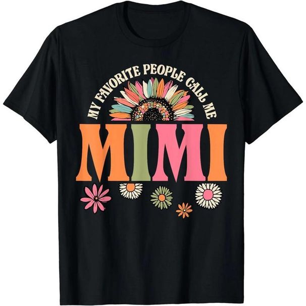 Camiseta Algodón De Manga Corta "Mis Personas Favoritas Me Llaman Mimi" Divertida Retro Floral Para Hombres Y Mujeres_viptrois.com