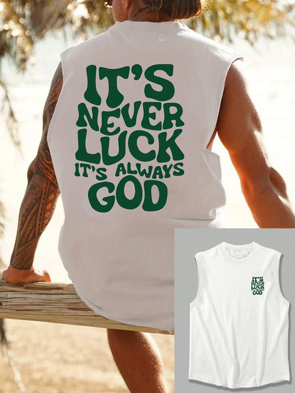 100% Cotton Men's Summer Leisure Sports Fitness Loose IT'S NEVER LUCK IT'S ALWAYS GOD Lettered Printed Breathable Round Neck Sleeveless Vest_viptrois.com