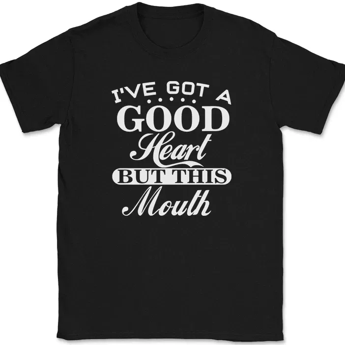 I've Got A Good Heart But This Mouth T-Shirt Mens Womens Tees Top Funny Sarcastic Text Tee_viptrois.com