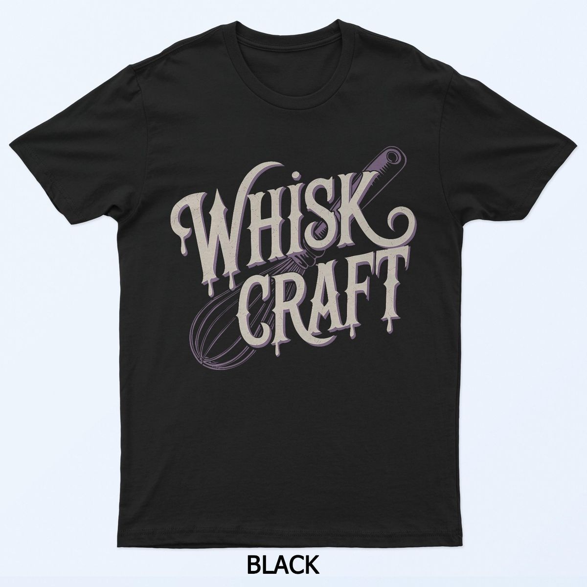 Funny Baking Witch Cooking Pun Kitchen Design - Whisk Craft T-Shirt Mens Womens Tees Top_viptrois.com