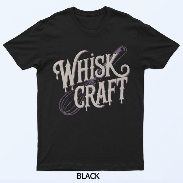 Funny Baking Witch Cooking Pun Kitchen Design - Whisk Craft T-Shirt Mens Womens Tees Top_viptrois.com
