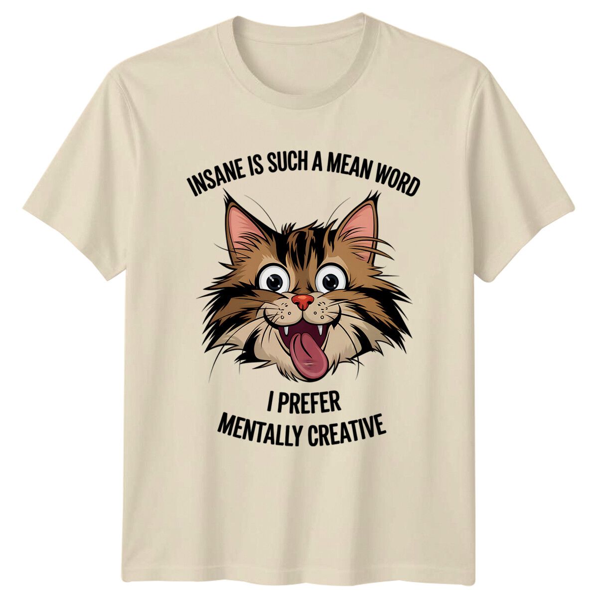 Insane Is Such A Mean Word Cat Pun T-Shirt Mens Womens Tees Top, Mentally Creative_viptrois.com