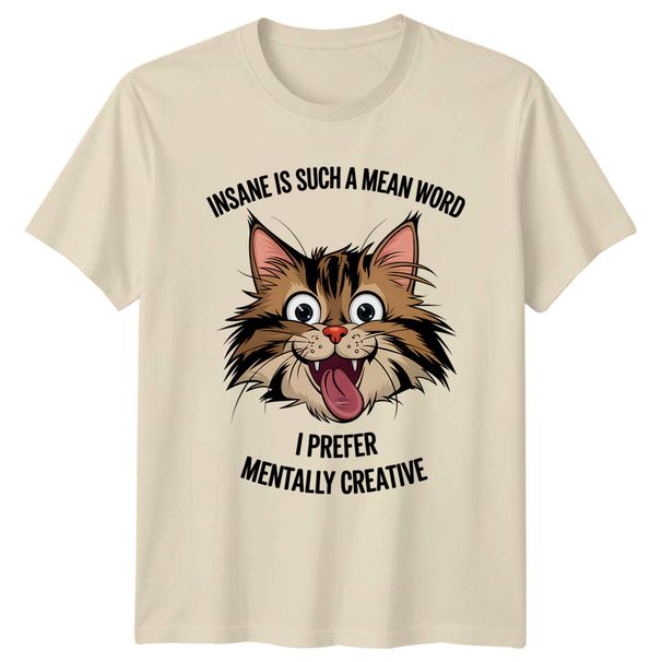Insane Is Such A Mean Word Cat Pun T-Shirt Mens Womens Tees Top, Mentally Creative_viptrois.com