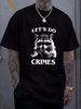 Raccoon Trash Funny Racoon Let's Do Crimes Cute Animals Men T Shirt Homme Fashion Summer Breathable Top For Everyday Wear Stylish Casual Versatile_viptrois.com