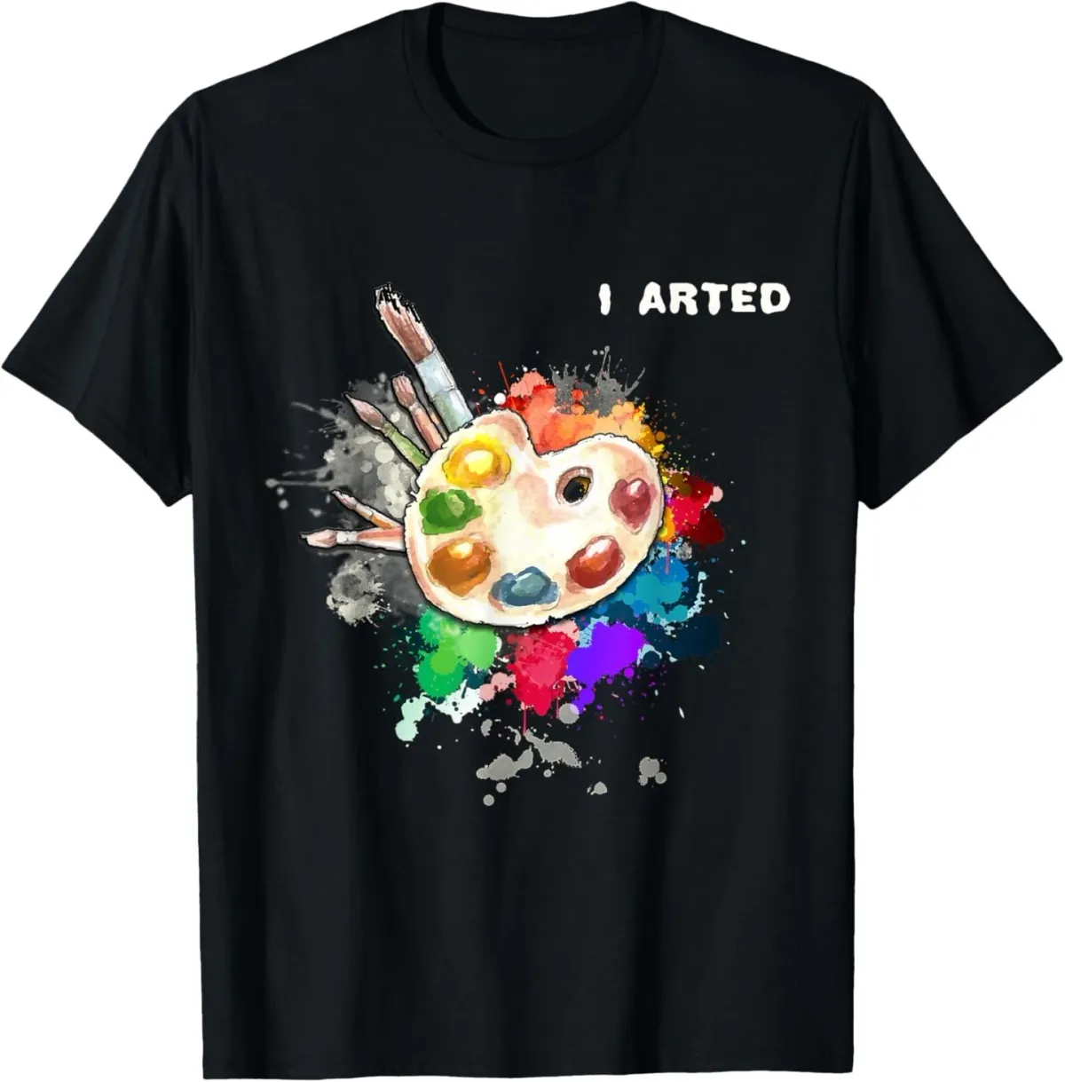 I Arted Funny Art Cool Graphic Colorful Artist Gift T-Shirt Mens Womens Tees Top_viptrois.com