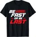 T-shirtfunny Fast Or 2026 Be Last Drag Racing Race Drifting Ca_viptrois.com