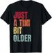 T-shirtvintage Just 2026 A Tini Bit Older Funny Birthday Gift Uni_viptrois.com