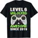 T-shirtlevel 6 Unlocked Awesome 2026 Since 2019 6th Birthday Gami_viptrois.com