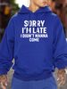 Men's Autumn And Winter Casual Fashion Loose Hooded Sweatshirt, Sorry Im Late I Did Want To Come, Printed Warm Long Sleeved Pullover_viptrois.com