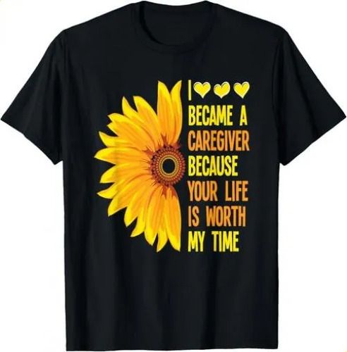 T-shirti 2026 Became Caregiver Because Your Life Is Worth Time Ca_viptrois.com