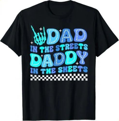 T-shirtdad Streets Daddy In The 2026 Sheets Funny Father_s_viptrois.com