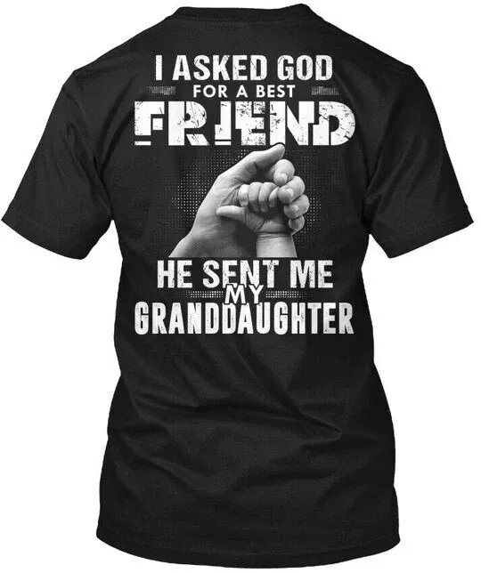 Family Asked God Friend Granddaughter I For A Best T-Shirt Mens Womens Tees Top_viptrois.com