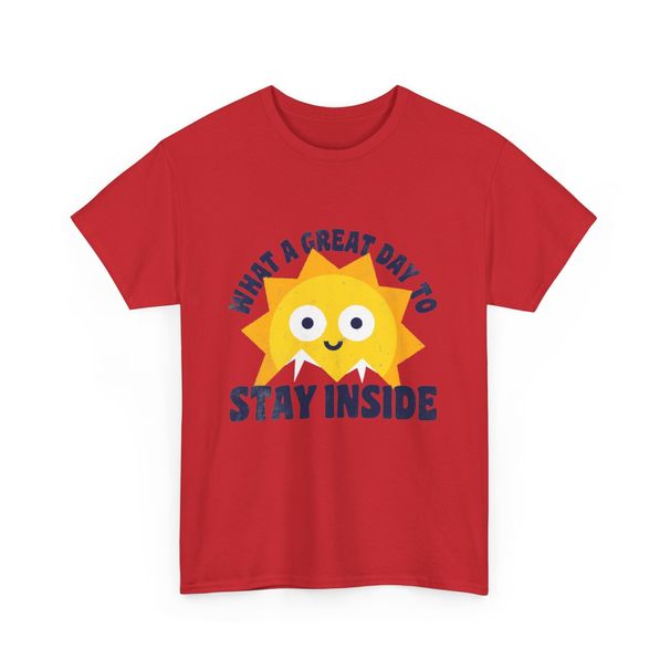 What A Great Day To Stay Inside Shirt | Sun T-Shirt Mens Womens Tees Top_viptrois.com