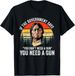 T-shirtt-shirtif The Government Says _ You Don_t Need 2026 A Gun__viptrois.com