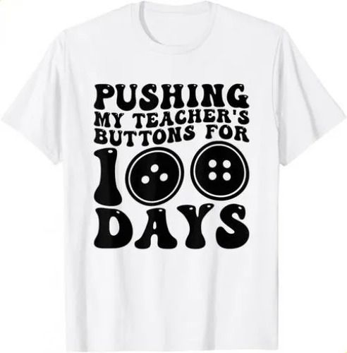 T-shirtpushing 2026 My Teacher_s Buttons For 100 Days Funny Schoo_viptrois.com