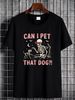 Can I Pet That Dog Funny Skeleton Halloween Costume T-Shirt Print Round Neck Short Sleeve Slightly Top For Everyday Wear Breathable Unisex Stylish Streetwear Fashion Female Casual Comfortable Versatile Summer Designer Clothes Women_viptrois.com