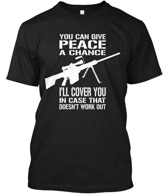 give Peace A Chance Sniper Design You Can Give T-Shirt Mens Womens Tees Top Made In USA S-5XL_viptrois.com