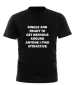 Single And Ready To Get Nervous Around I Find Attractive T-Shirt Mens Womens Tees Top Unisex Tshirt_viptrois.com