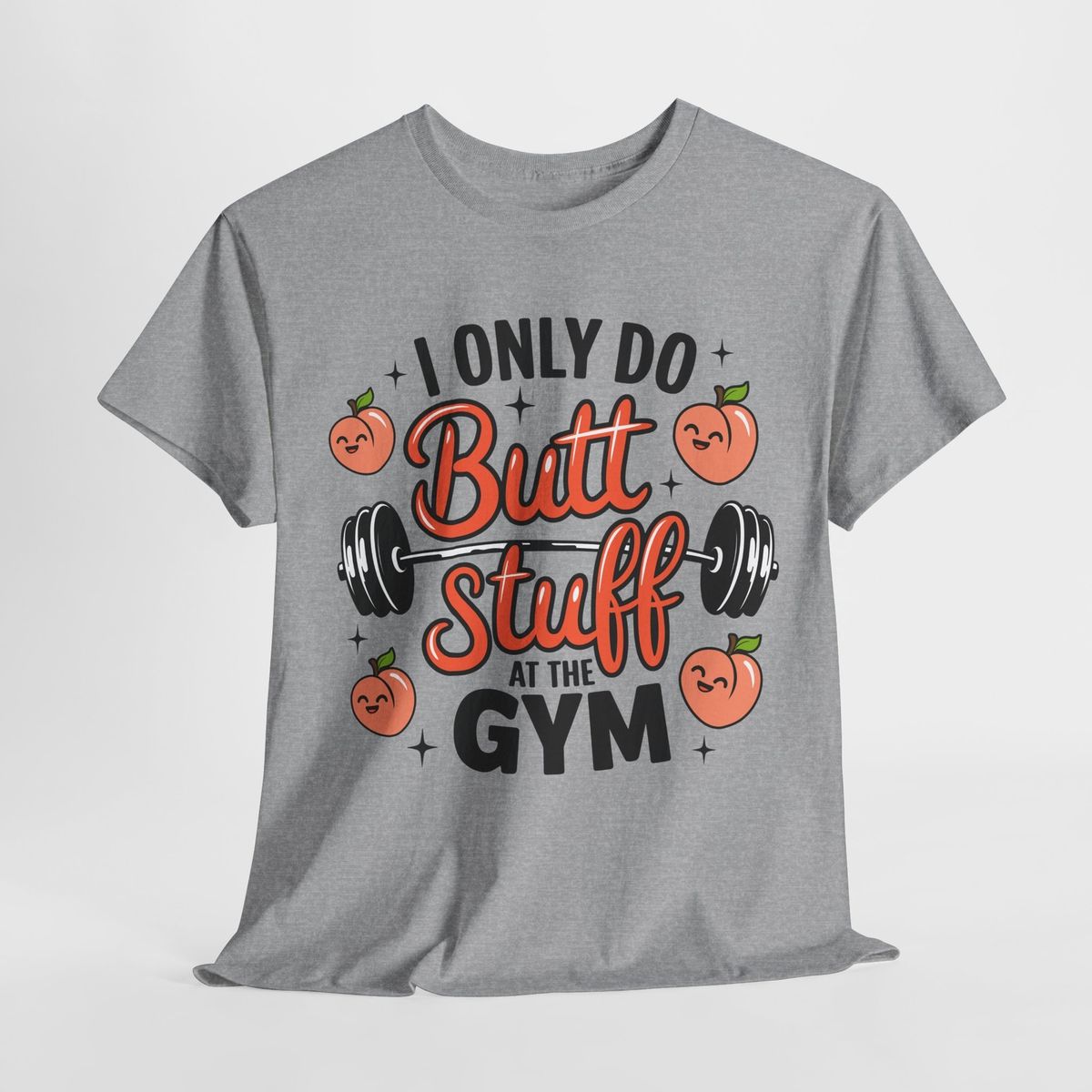 I Only Do But Stuff At The GYM T-Shirt Mens Womens Tees Top | Fitness Enthusiast Gym Life Shirt_viptrois.com