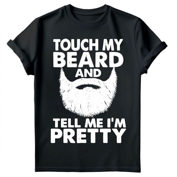 Touch My Beard Tell Me Im Pretty Cool Fun Fathers Day Mens T-Shirt Mens Womens Tees Tops Tee Toped#FD_viptrois.com