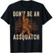 algodón Mangas Cortas Don't Be An Assquatch Outdoor Sasquatch Funny Bigfoot Camiseta Unisex De Cuello En V Para Mujeres_viptrois.com