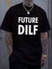Future Dilf Shirt , Funny T-shirt For Mens Gift For Boyfriend All Sizes Slightly Top For Everyday Wear Unisex Homme Breathable Streetwear Stylish_viptrois.com