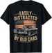 T-shirtt-shirteasily Distracted By 2026 Old Cars Classic Car Guy_viptrois.com