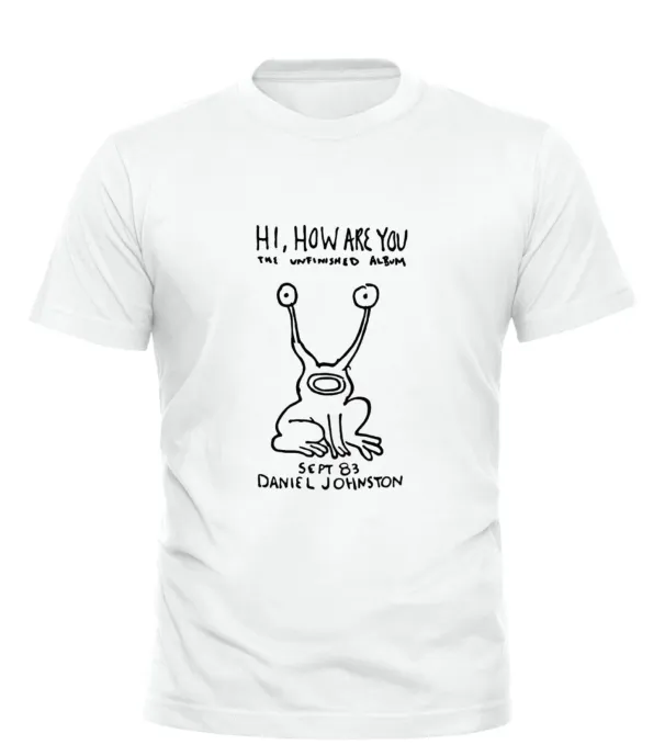 Hi How Are You Tshirt Daniel Johnston T Shirt Mens Womens Tees Top Unisex Adult All Sizes S-4XL_viptrois.com
