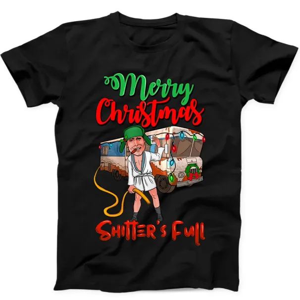 Merry Christmas Shitters Full Cousin Eddie Funny Gift Tee Black T Shirt Mens Womens Tees Top 133_viptrois.com