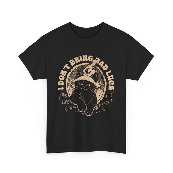 I Dont Bring Bad Luck T-Shirt Mens Womens Tees Top | Magic Black CaT Shirt Mens Womens Tees Top_viptrois.com