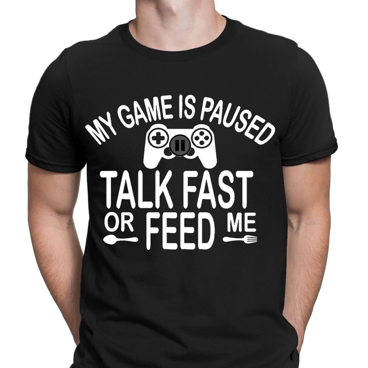 My Game Is Paused Talk Fast Or Feed Me Gamers Funny Mens T-Shirt Mens Womens Tees Tops Tee Top #NED_viptrois.com