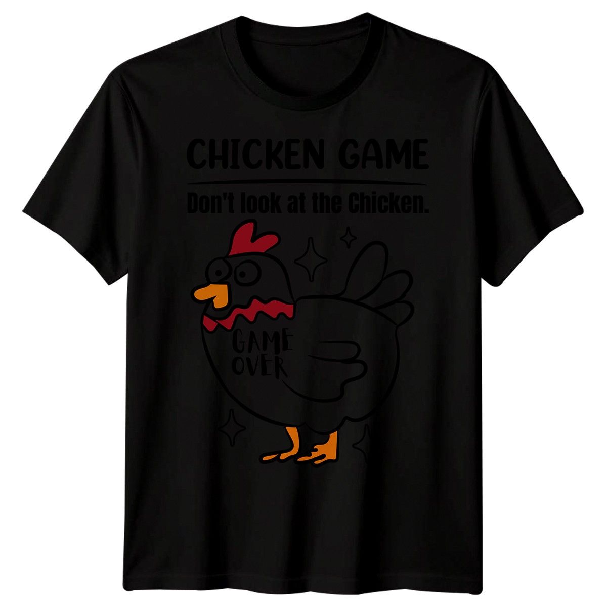 CHICKEN GAME Dont Look At The Chicken GAME OVER Humor Animals Unisex T Shirt Mens Womens Tees Top_viptrois.com
