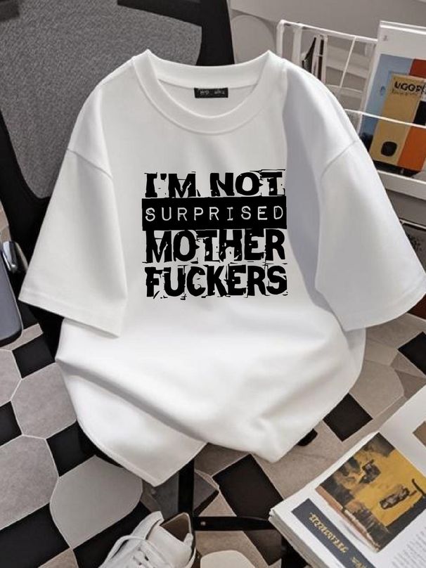 I'm Not Surprised M F T-shirt Unisex Graphic Comfortable Stylish Slightly Breathable Designer Clothes Fashion Streetwear Soft_viptrois.com