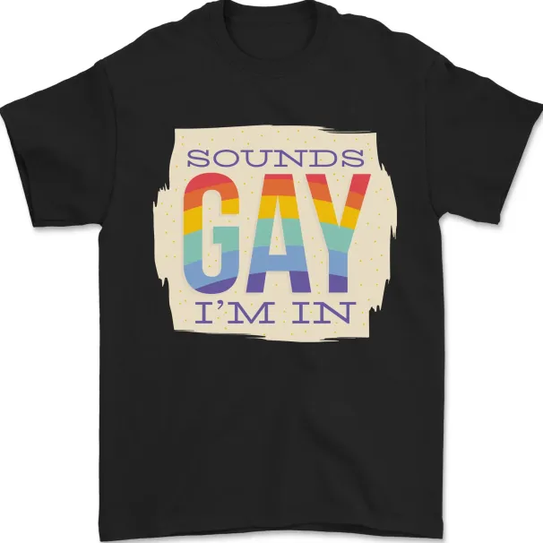 Sounds Gay Im In Funny LGBT Gay Pride Day Mens T-Shirt Mens Womens Tees Top 100% Cotton_viptrois.com
