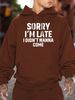 Men's Autumn And Winter Casual Fashion Loose Hooded Sweatshirt, Sorry Im Late I Did Want To Come, Printed Warm Long Sleeved Pullover_viptrois.com