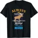 Always Be Yourself Unless You Can Be A Moose Gift T-Shirt Mens Womens Tees Top_viptrois.com