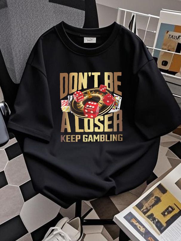 Don't Be A Loser Keep Gambling T Shirt Meme Top For Him Gambler's Gift Game Night Tee Pun Joke Humor SweaT Idea Designer Clothes Unisex Fashion_viptrois.com