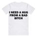 Camiseta Meme Divertida, Necesito Un Abrazo Una Mala B*tch, Regalo Unisex, Tela Suave, De Manga Corta, Camiseta Con_viptrois.com