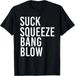T-shirtt-shirtsuck Squeeze Bang Blow Funny Mechanic Car Pist_viptrois.com