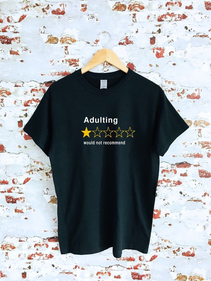 Adulting Wouldn't Recommend T-Shirt Mens Womens Tees Top, Hipster Tee, Funny Tshirt, Trending Shirt Classic T-Shirt Mens Womens Tees Top_viptrois.com