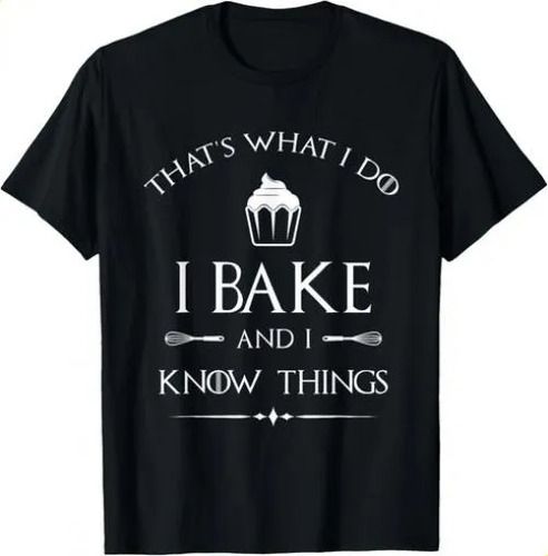 T-shirtt-shirti Bake And I 2026 Know Things - Funny Pastry Baker_viptrois.com
