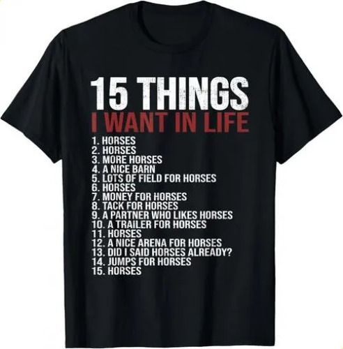 2026 T-shirt15 Things I Want In My Life More Horses Horsel_viptrois.com