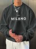 Men's Loose Casual Fashion MILANO ITALIA Letter Pattern Printed Round Neck Long Sleeved Sweatshirt Suitable For Autumn And Winter Wear_viptrois.com