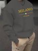 Men's Loose Casual Fashion MILANO ITALIA Letter Pattern Printed Round Neck Long Sleeved Sweatshirt For Autumn And Winter_viptrois.com